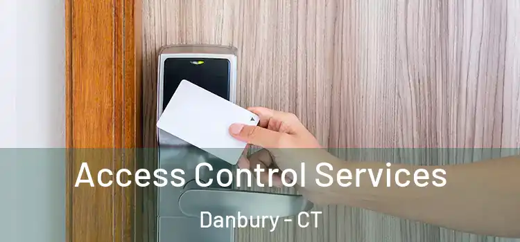 Access Control Services Danbury - CT