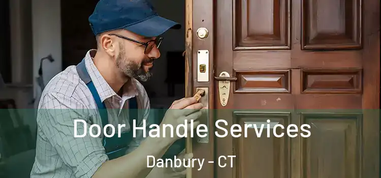 Door Handle Services Danbury - CT