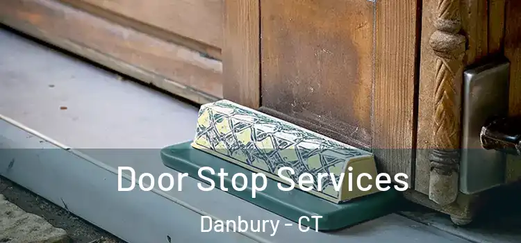 Door Stop Services Danbury - CT