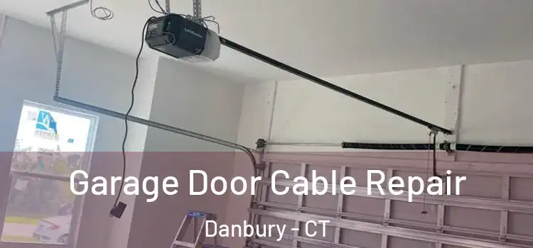  Garage Door Cable Repair Danbury - CT