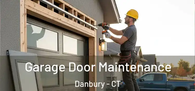  Garage Door Maintenance Danbury - CT