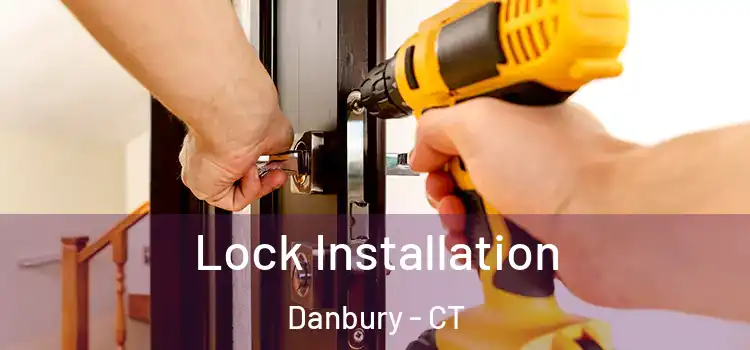 Lock Installation Danbury - CT