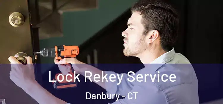  Lock Rekey Service Danbury - CT