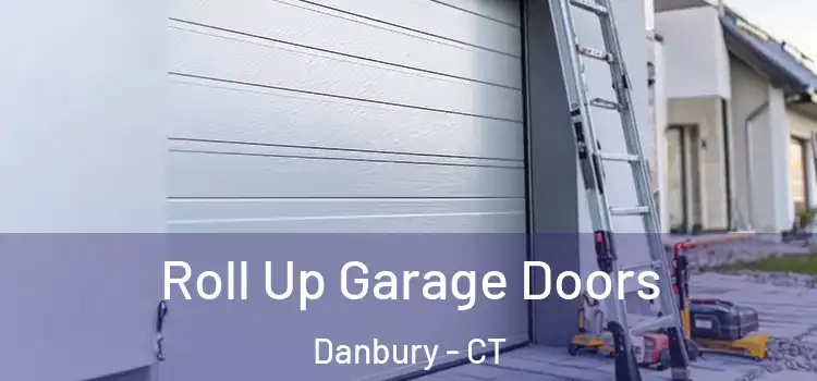  Roll Up Garage Doors Danbury - CT