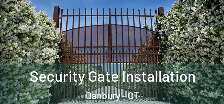 Security Gate Installation Danbury - CT
