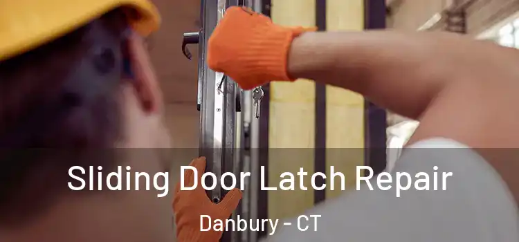 Sliding Door Latch Repair Danbury - CT